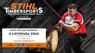 RETRANSMISJA: Drużynowe Mistrzostwa Świata STIHL TIMBERSPORTS® 2024, Toulouse (FRA)