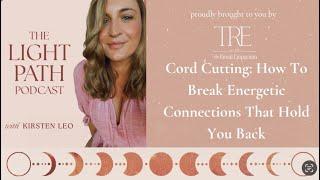 #163 ~ Cord Cutting How To Break Energetic Connections That Hold You Back
