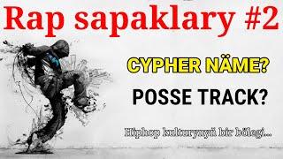 Cypher näme? Rap sapaklary#2