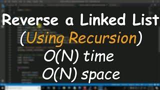 Reverse a Linked List using Recursion (with CODE)