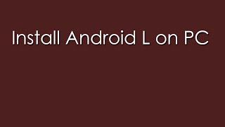 Install Android L on PC [How To]