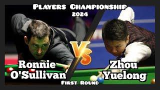 Ronnie O'Sullivan vs Zhou Yuelong - Players Championship Snooker 2024 - First Round Live(Full Match)