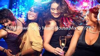 EDM Power Club Music House Mix 2019 #2