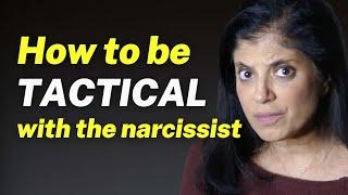 How to BE TACTICAL with the narcissist