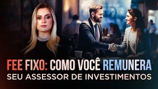 Fee Fixo: Como você remunera o seu assessor?