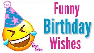 Funny Birthday Wishes || Happy Birthday Wishes In Funny Way|| funny Birthday Message