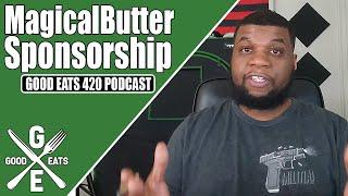 Why I'm Not Sponsored By MagicalButter Anymore | Good Eats 420 Podcast