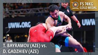 Gold Medal • FS 74Kg • Turan BAYRAMOV (AZE) vs. Dzhabrail GADZHIEV (AZE)