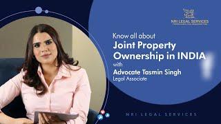 Joint Property Ownership in India | Advocate Tasmin Singh