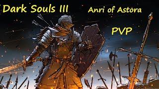 Dark Souls 3 Меч Анри Пвп, Анри из Асторы Пвп,  Anri of Astora PVP, 4K (60 fps)