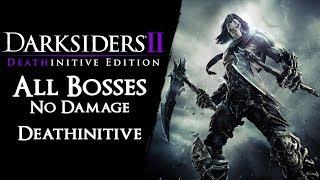 Darksiders II Deathinitive - All Bosses on Deathinitive【No Damage, Magic, Secondaries & Death Form】