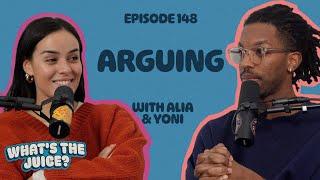 Arguments in Relationships | EP 148 | What's The Juice? Podcast