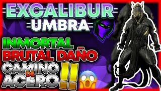 ️Build Excalibur Umbra para DESTRUIR Camino de Acero y NO MORIR en el intento [2022]