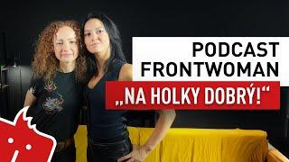 Na holky dobrý! | Saša Langošová & Nikola Kandoussi | Podcast Frontwoman #9