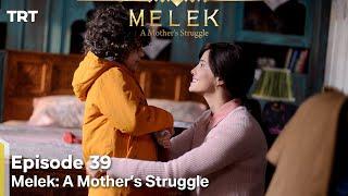 Melek A Mother's Struggle Episode 39