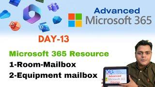 About Microsoft 365 Resource Mailbox ! Create Room-Mailbox and Equipment MailBox ! Microsoft 365