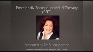 Emotionally Focused Individual Therapy Webinar with Dr. Sue Johnson