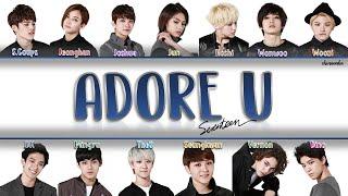 SEVENTEEN (세븐틴) - Adore U (아낀다) Lyrics (HAN|ROM|ENG)