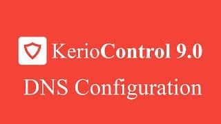 Kerio Control UTM Tutorial 15 - DNS