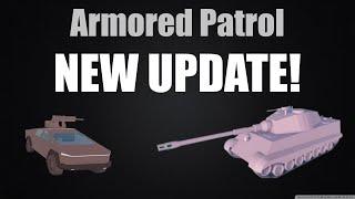 NEW UPDATE!!! [Armored Patrol 2020]