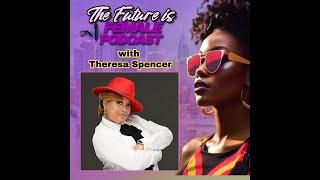 "Owning Your Power: Intentionality, Confidence, and Representation with Theresa Spencer"