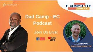 Dad Camp - EC Podcast: Host Patrice Tsague with Guest Jason Braun.