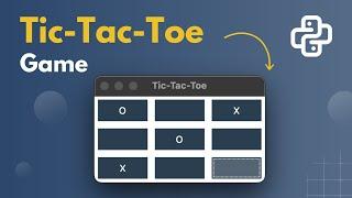 Build a Tic-Tac-Toe Game with Python & Tkinter | Tutorial