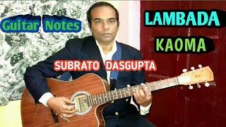 LAMBADA KAOMA - Guitar Notes - SUBRATO DASGUPTA