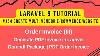 Laravel 9 Tutorial #154 | Order Invoice (III) | Generate PDF Invoice in Laravel | Dompdf Package