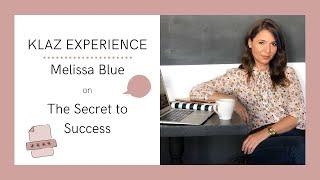 Klaz Experience: Melissa Blue on the Secret to Success