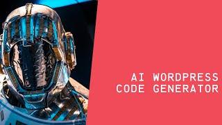 How To Use The WordPress AI Code Generator