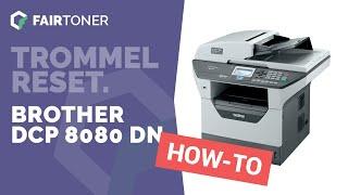 Anleitung: Brother DCP-8080 DN Trommel Reset 