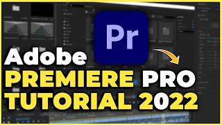 Adobe Premiere Pro Tutorial 2022