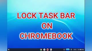 HOW TO LOCK TASK BAR ON CHROMEBOOK 2024