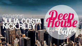 Nick Riley - Live @ Deep House Cafe 03.04.15