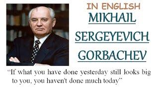 Mikhail Sergeyevich Gorbachev Biography & Achievements in Life (In English)