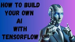 Build your first OWN Ai with Tensorflow| Full guide |CHEIZ TECH