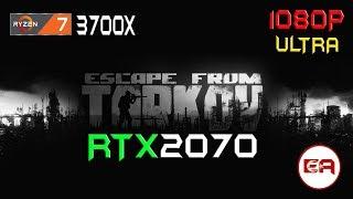 RTX 2070 - RYZEN 3700X - ESCAPE FROM TARKOV - ULTRA - 1080P