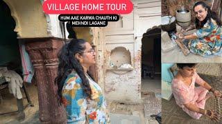 VILLAGE HOME TOUR || HUM AAE KARWA CHAUTH KI MEHNDI LAGANE || ROHINIDILAIK