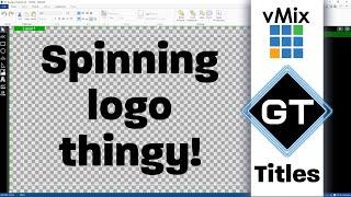 vMix GT Title Designer- How to create a spinning logo thingo!