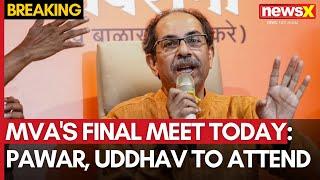 Maharashtra Assembly Polls | MVA's Crucial Final Meet Today | Pawar, Uddhav To Attend Crucial Meet