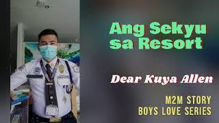 Ang Sekyu sa Resort | Dear Kuya Allen | Boys Love story