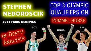 TOP 3 QUALIFIERS on pommel horse Paris OLYMPICS: STEPHEN NEDOROSCIK, MAX, RYSE  IN-DEPTH ANALYSIS.