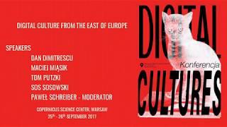 Digital Cultures Conference 2017: Digital culture from the east of Europe