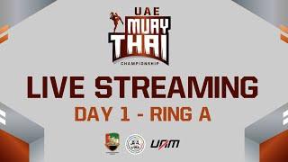 UAE MUAY THAI CHAMPIONSHIP - DAY 1 - RING A