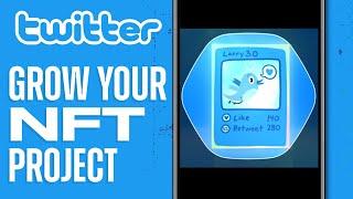 How To Grow Your NFT Project On Twitter