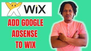 HOW TO ADD GOOGLE ADSENSE TO WIX WEBSITE 2024