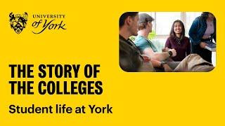 The Story of the Colleges - student life at the University of York