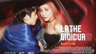 ANNIE | "ANH LÀ THẾ GIỚI CỦA AI" | ft. CODY (UNI5) || #ALTGCA Official MUSIC VIDEO