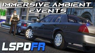 IMMERSIVE AMBIENT EVENTS PLUGIN! | Brief Overview & First Impressions | GTA 5 LSPDFR